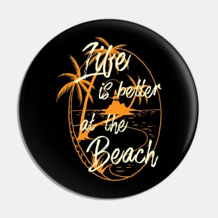 Life is better at the Beach Pin