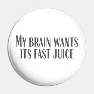 Fast Juice Pin