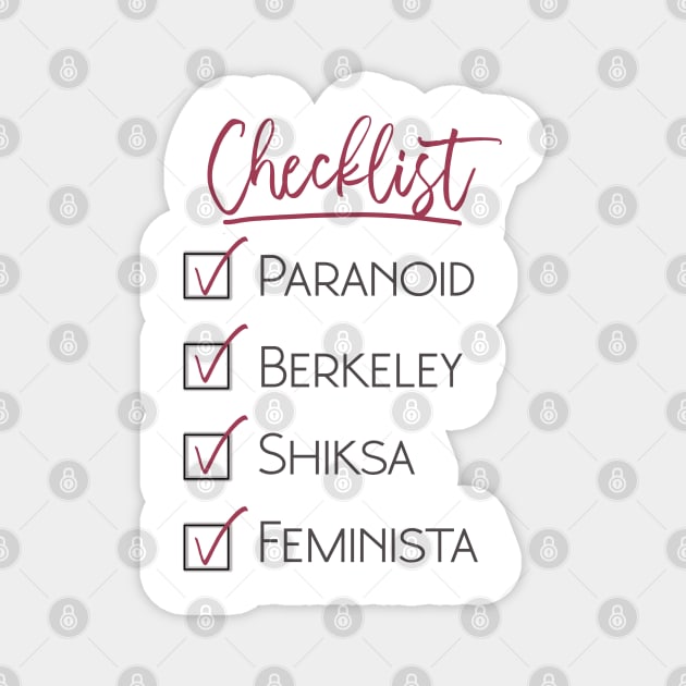 West Wing Paranoid Berkeley Shiksa Feminista Magnet by baranskini