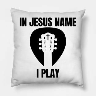 IN JESUS NAME I PLAY (guitar headstock pick cross) Pillow