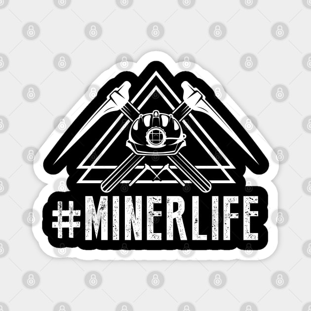 Miner Life Magnet by WyldbyDesign