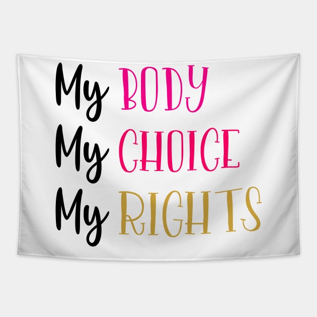 My Body My Choice My Rights Tapestry by Coral Graphics