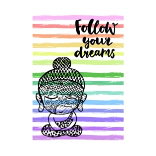 Follow Your Dreams T-Shirt