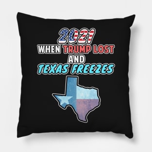 2021 When Trump Lost and Texas Freezes Snovid 21 Pillow