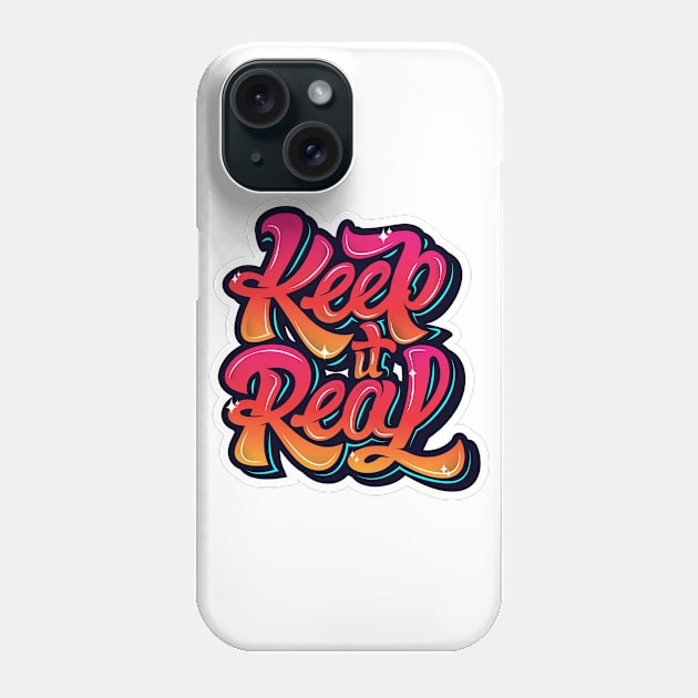 Keep it real graffiti Phone Case by WordFandom