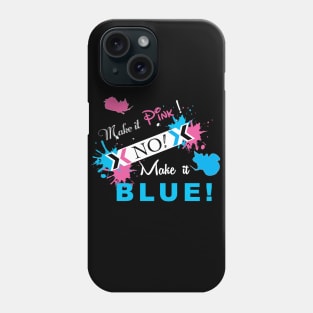 Make it pink No! Blue Phone Case