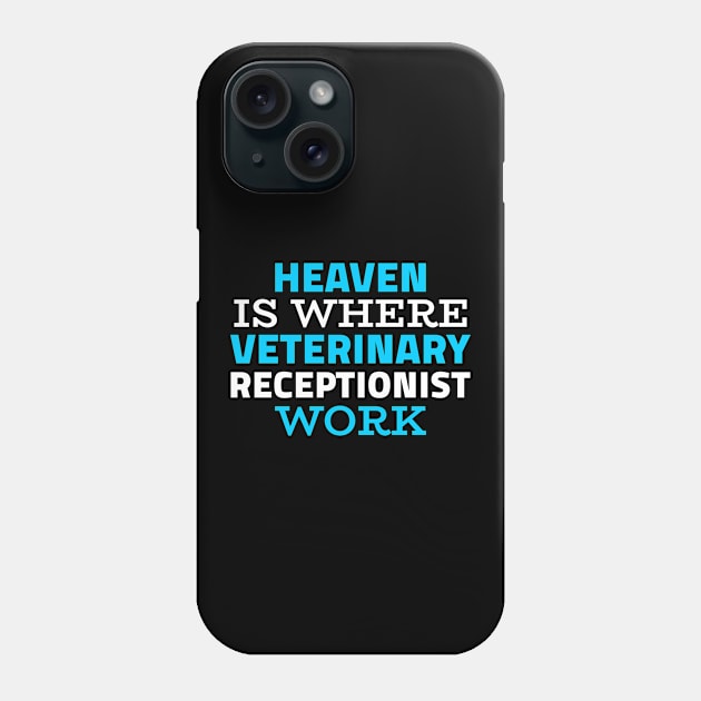 Heaven Veterinary Receptionist Phone Case by ezral