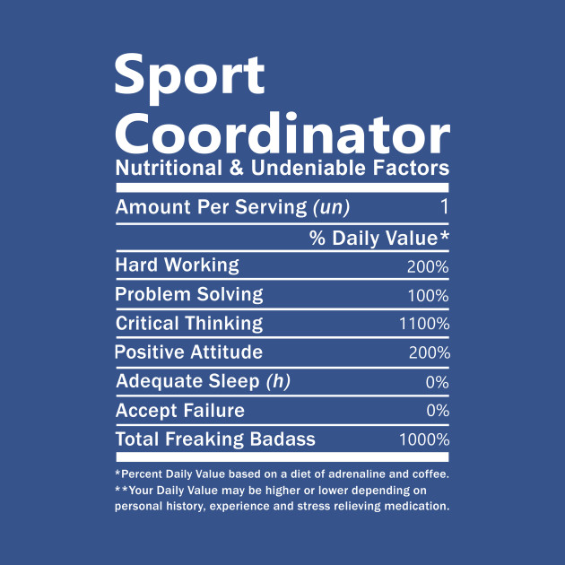 Discover Sport Coordinator T Shirt - Nutritional and Undeniable Factors Gift Item Tee - Sport Coordinator - T-Shirt