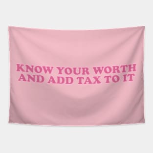 Know Your Worth Then Add Tax To It y2k Tapestry