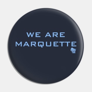 We Are Marquette Pin