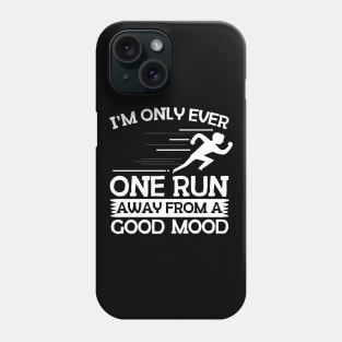 One Run Away From A Good Mood Phone Case