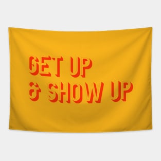 Get Up & Show Up Tapestry