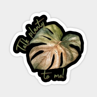 Talk planty to me Magnet