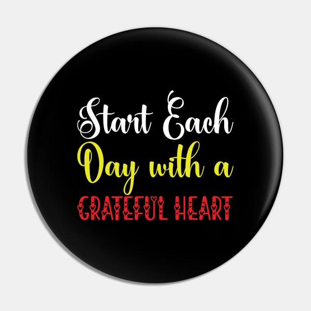 Start Each Day With a Grateful Heart Pin by Lukecarrarts