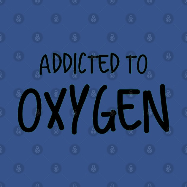 Addicted To Oxygen by Emma Lorraine Aspen