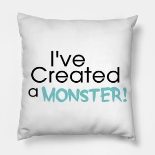 I've Created a Monster - Aqua Adult v1 Pillow