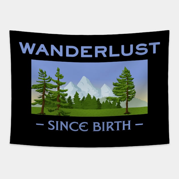 Wanderlust since birth - Wanderlust Tapestry by tatzkirosales-shirt-store