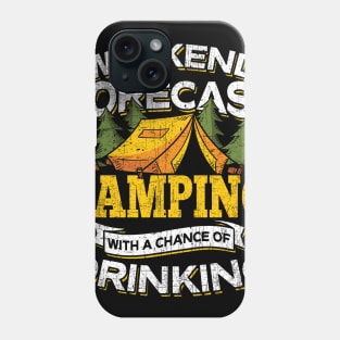 Weekend Forecast Camping With A Chance Of Drinking Phone Case