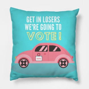 Get in losers we're going to vote Pillow