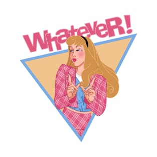 Whatever! T-Shirt