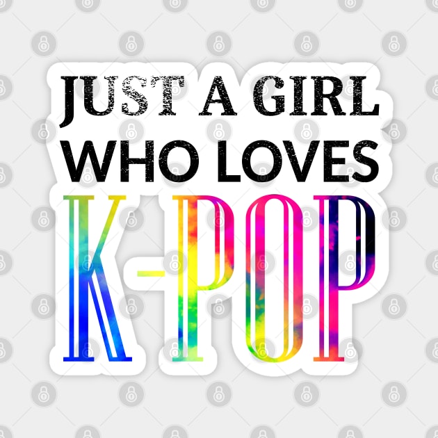 Just A Girl Who Loves K-Pop Rainbow Magnet by Howtotails