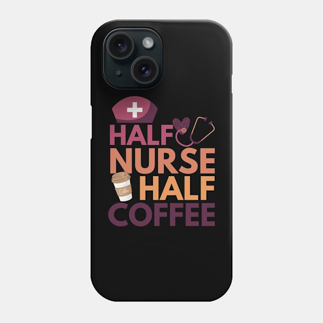 Half nurse half coffee Phone Case by BestCatty 