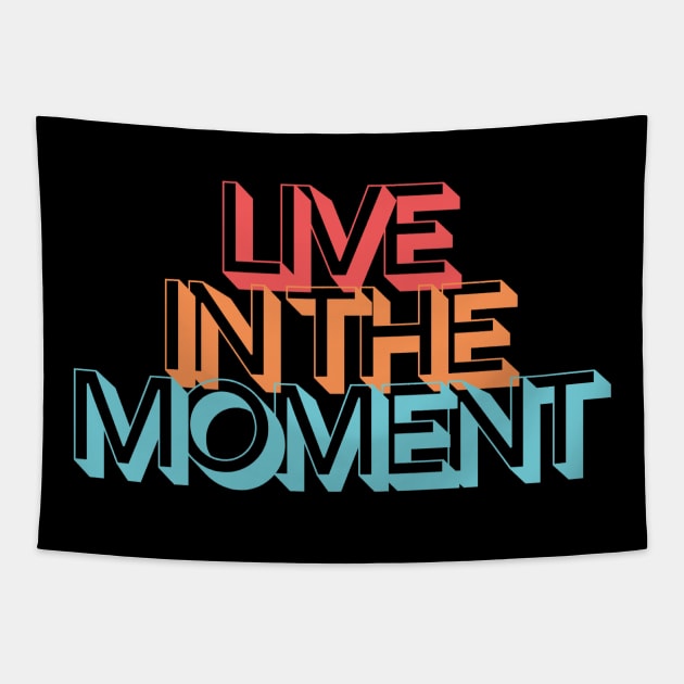 LIVE IN THE MOMENT Tapestry by ChilledTaho Visuals
