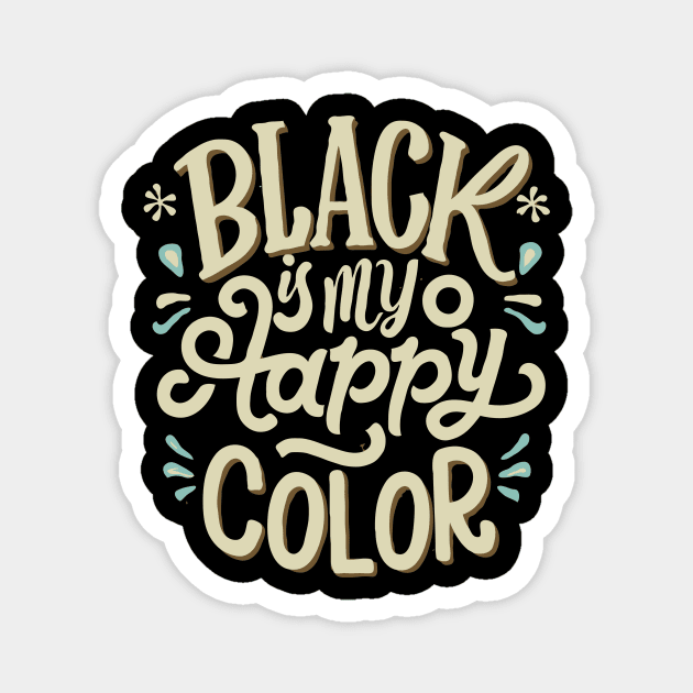 Black Is My Happy Color, Funny Magnet by Chrislkf