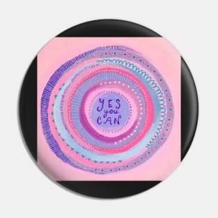 Yes you can/ Positive Vibes Mandala Pin
