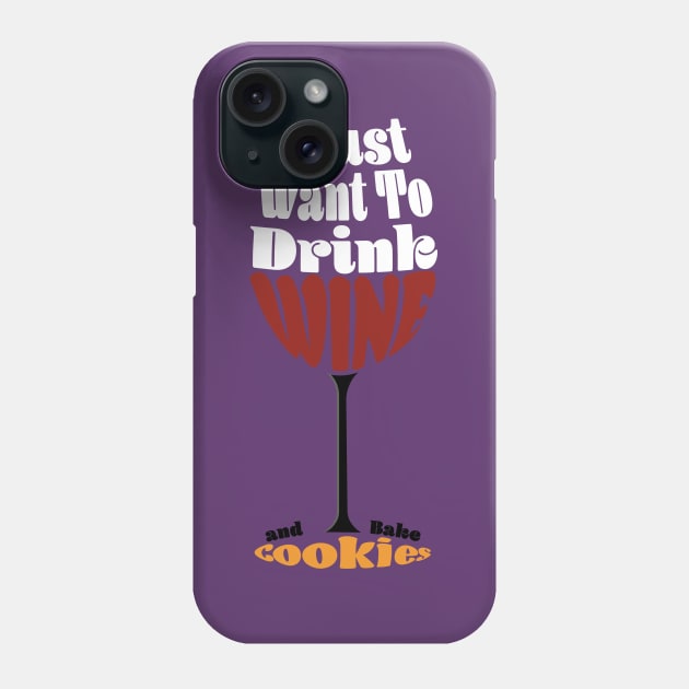 I Just Want To Drink Wine And Bake Cookie - Glass Phone Case by Czajnikolandia