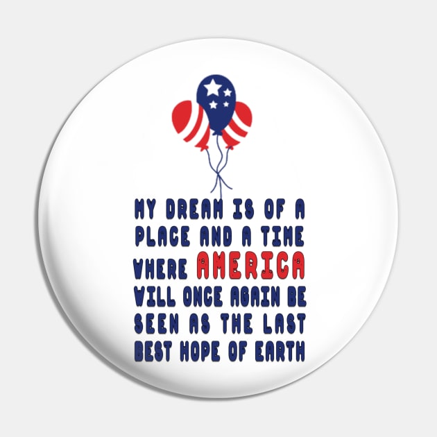 my dream is of a place and a time where america will once again be seen as the last best hope of earth Pin by fanidi