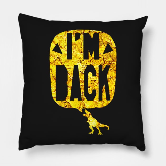 I'm Back Pillow by barmalisiRTB