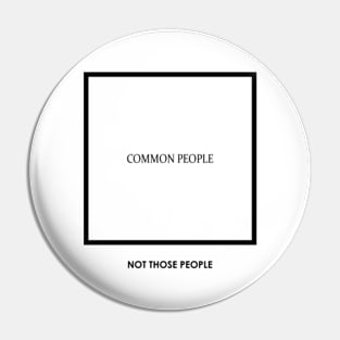 UNCOMMON PEOPLE Pin