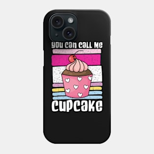 You Can Call Me Cupcake Phone Case