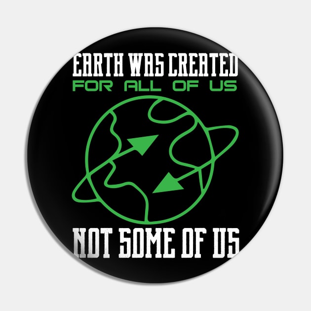 Earth Was Created For All Of Us - Nature Protection Climate Change Quote Pin by MrPink017
