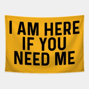 I am always here if you need me quotes Tapestry