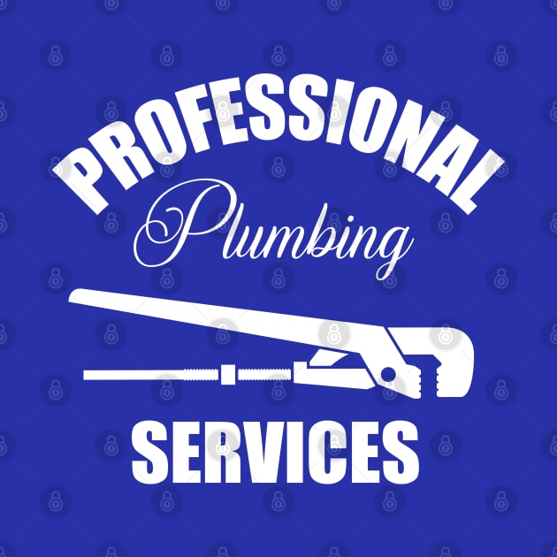 Professional Plumbing Services  Art for Plumbers and Pipefitters by ArtoBagsPlus