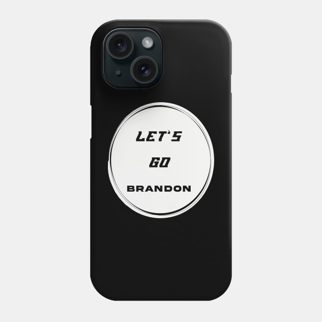 Let's Go Brandon Official Chant Joe Biden Meme Event Phone Case by Clots