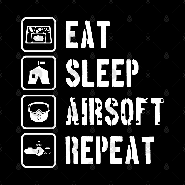 Eat Sleep Airsoft Repeat by CCDesign