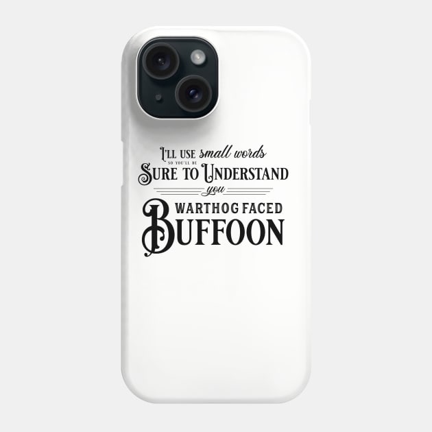 You Warthog Faced Buffoon Phone Case by Epic Færytales