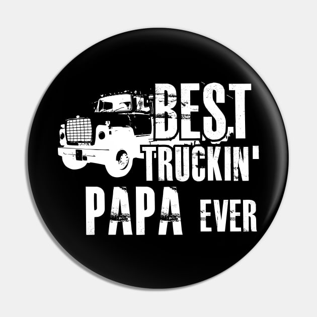 Trucker - Best Truckin' Papa ever Pin by KC Happy Shop