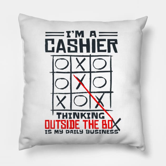 I'm A Cashier Thinking Outside The Box Is My Daily Business Pillow by FogHaland86