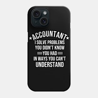 Humorous accounting quote. Funny accountant gift. Phone Case