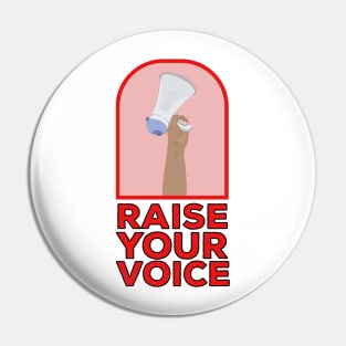 Raise your voice Pin