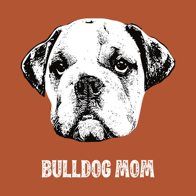 Bulldog Mom English Bulldog Design by DoggyStyles