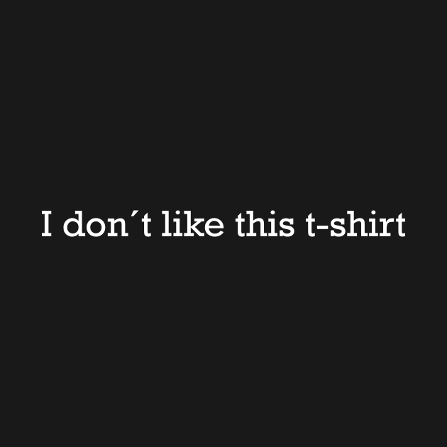 I don´t like this t-shirt by Producer