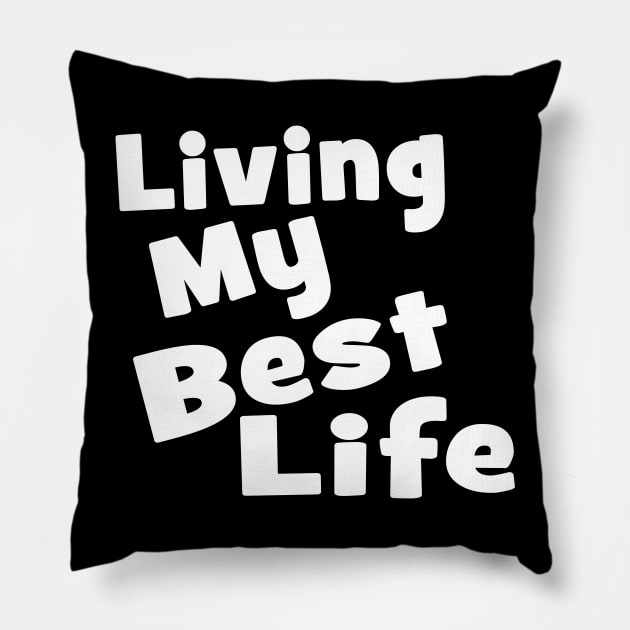 Living My Best Life Pillow by BeesEz