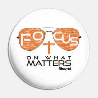 Focus on what matters Pin