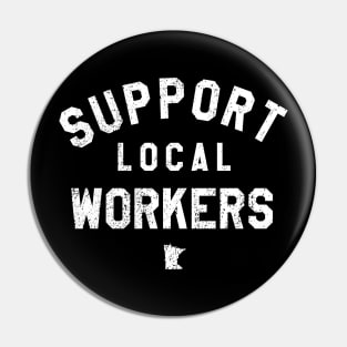 Support Local Workers Pin