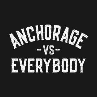 Anchorage Vs Everybody T-Shirt